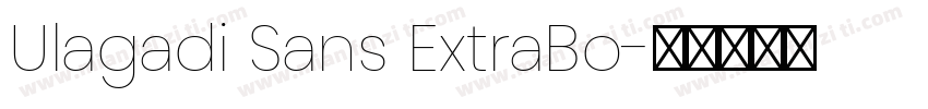Ulagadi Sans ExtraBo字体转换